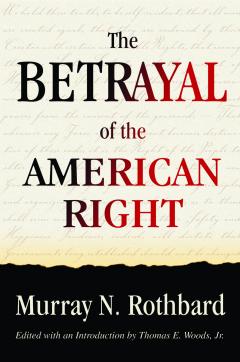 Murray Rothbard - The Betrayal of the American Right